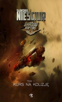 Shadow Raptors. Tom 1. Kurs na - okłakda ebooka