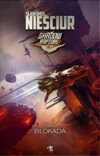 Shadow Raptors. Tom 4. Blokada - okłakda ebooka