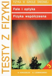 Testy z fizyki. Część 3 Fale i - okłakda ebooka