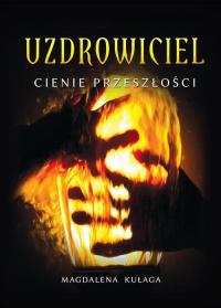 Uzdrowiciel. Tom 1. Cienie przeszłości - okłakda ebooka