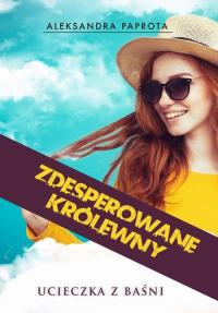 Zdesperowane królewny. Ucieczka - okłakda ebooka