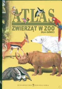 Atlas zwierząt w Zoo dla dzieci - okładka książki