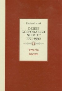Dzieje gospodarcze Niemiec 1871-1990. - okładka książki