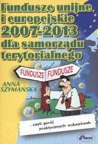 Fundusze unijne i europejskie 2007-2013 - okładka książki