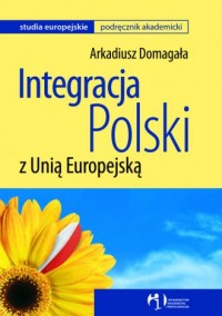 Integracja polski z Unią Europejską. - okładka książki