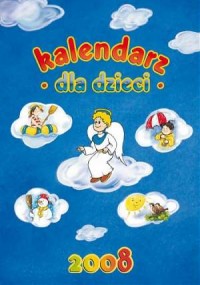 Kalendarz dla dzieci na rok 2008 - okładka książki