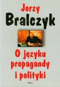 O języku propagandy i polityki - okładka książki