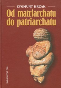 Od matriarchatu do patriarchatu - okładka książki