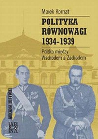 Polityka równowagi 1934-1939. Polska - okładka książki