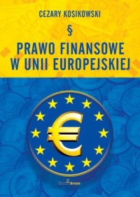Prawo finansowe w Unii Europejskiej - okładka książki