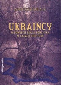 Ukraińcy w powiecie Biała Podlaska - okładka książki