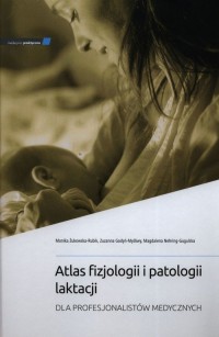Atlas fizjologii i patologii laktacji - okładka książki