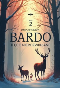 Bardo. Tom 2. To, co nierozwikłane - okładka książki