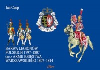 Barwa Legionów Polskich 1797-1807 - okładka książki