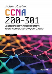CCNA 200-301. Zostań administratorem - okładka książki