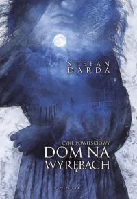Dom na wyrębach. Cykl powieściowy - okłakda ebooka