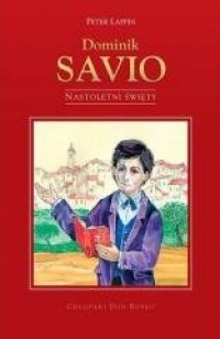 Dominik Savio - nastoletni święty - okładka książki