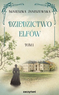 Dziedzictwo elfów. Tom I - okładka książki