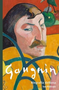 Gauguin. Biografia dzikusa - okładka książki