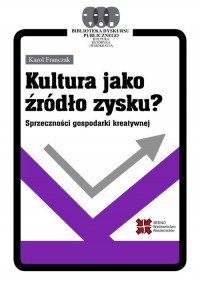 Kultura jako źródło zysku? Sprzeczności - okładka książki