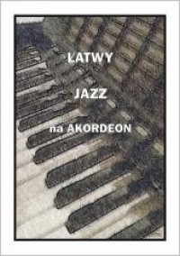 Łatwy jazz na akordeon - okładka książki