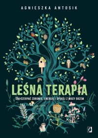 Leśna terapia. Jak czerpać zdrowie, - okładka książki