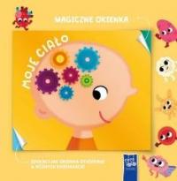 Magiczne okienka. Moje ciało - okładka książki
