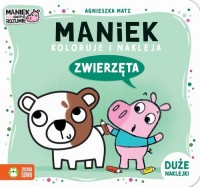 Maniek koloruje i nakleja. Zwierzęta - okładka książki