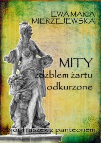 okłakda ebooka - Mity źdźbłem żartu odkurzone. zbiór fraszek z panteonem