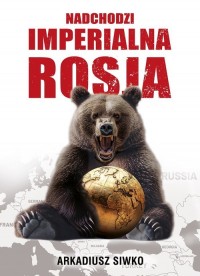 Nadchodzi imperialna Rosja - okładka książki