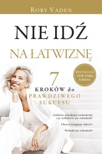 Nie idź na łatwiznę. Siedem kroków - okładka książki