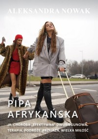 Pipa afrykańska. Ja, choroba - okładka książki