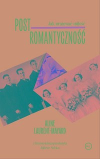 Postromantyczność. Jak uratować - okładka książki