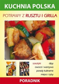 Potrawy z rusztu i grilla. Kuchnia - okłakda ebooka
