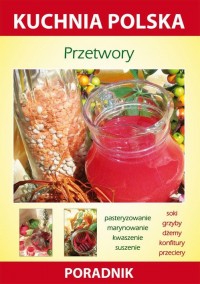 Przetwory. Kuchnia polska. Poradnik - okłakda ebooka