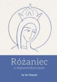 Różaniec z dopowiedzeniami - okładka książki