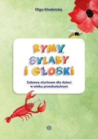 Rymy sylaby i głoski. Zabawy słuchowe - okładka książki