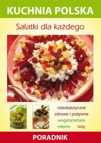 Sałatki dla każdego. Kuchnia polska. - okłakda ebooka