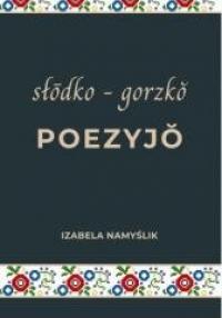 Słodko gorzko poezyjo - okładka książki