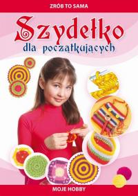 Szydełko dla początkujących. Zrób - okłakda ebooka