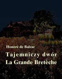 Tajemniczy dwór. La Grande Breteche - okłakda ebooka