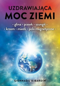 Uzdrawiająca moc Ziemi. Glina, - okładka książki