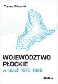 Województwo płockie w latach 19751998 - okładka książki