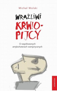 Wrażliwi krwiopijcy. O współczesnych - okłakda ebooka