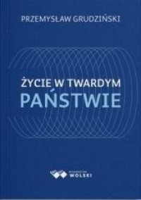 Życie w twardym państwie - okładka książki