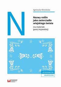 Nazwy roślin jako zwierciadło wiejskiego - okłakda ebooka