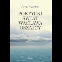 Poetycki świat Wacława Oszajcy - okłakda ebooka