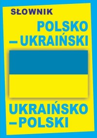 Słownik polsko-ukraiński • ukraińsko-polski - okłakda ebooka
