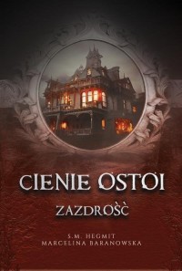 Cienie Ostoi. Zazdrość. Tom 1 - okłakda ebooka