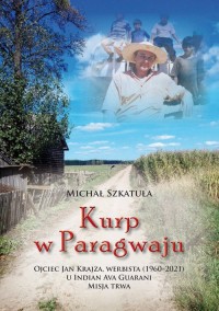 Kurp w Paragwaju. Ojciec Jan Krajza, - okładka książki